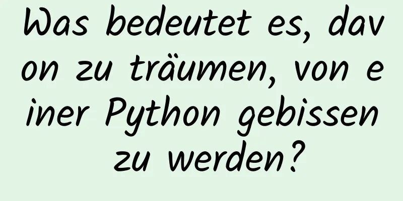 Was bedeutet es, davon zu träumen, von einer Python gebissen zu werden?