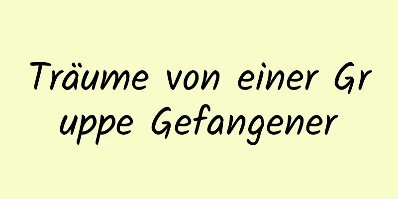 Träume von einer Gruppe Gefangener