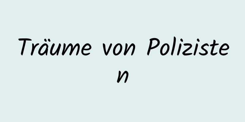 Träume von Polizisten