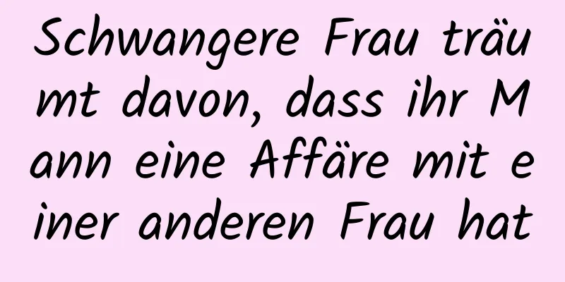 Schwangere Frau träumt davon, dass ihr Mann eine Affäre mit einer anderen Frau hat