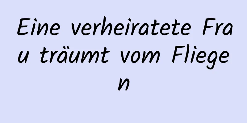 Eine verheiratete Frau träumt vom Fliegen