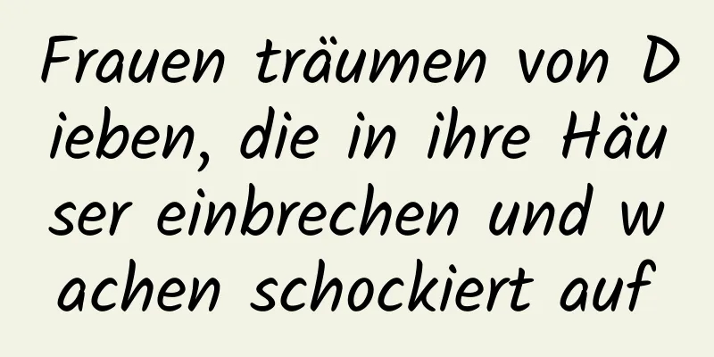 Frauen träumen von Dieben, die in ihre Häuser einbrechen und wachen schockiert auf