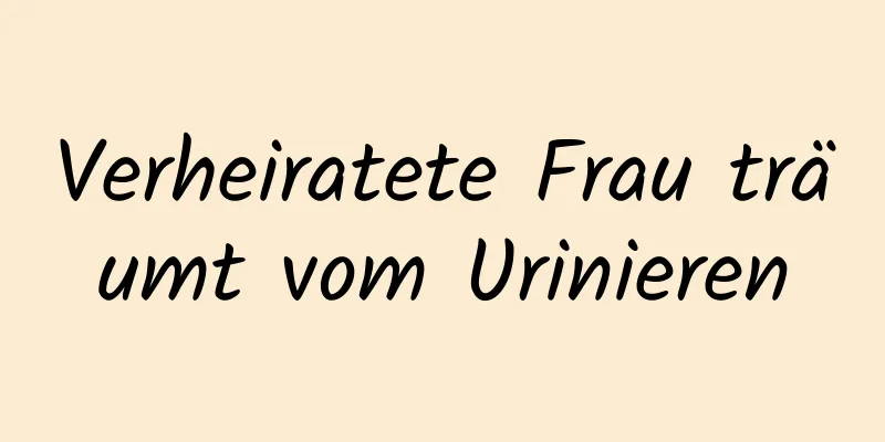 Verheiratete Frau träumt vom Urinieren