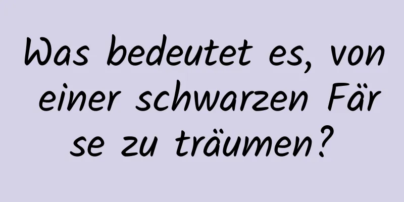 Was bedeutet es, von einer schwarzen Färse zu träumen?