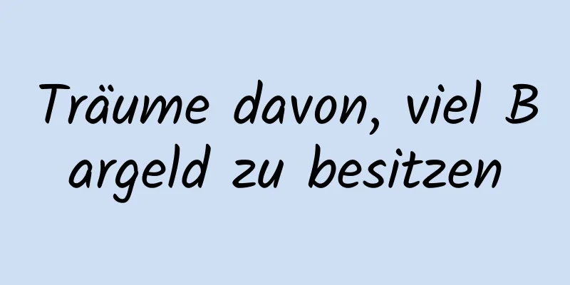 Träume davon, viel Bargeld zu besitzen