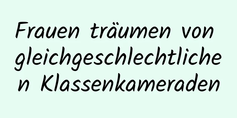 Frauen träumen von gleichgeschlechtlichen Klassenkameraden