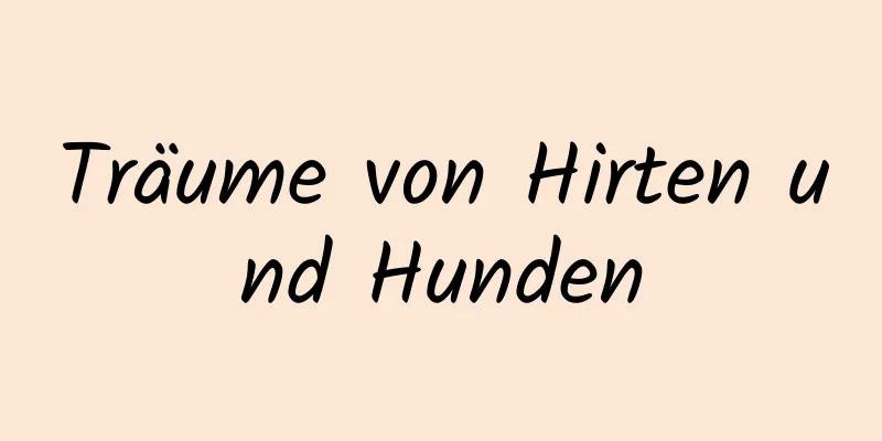 Träume von Hirten und Hunden