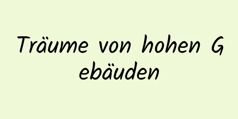 Träume von hohen Gebäuden