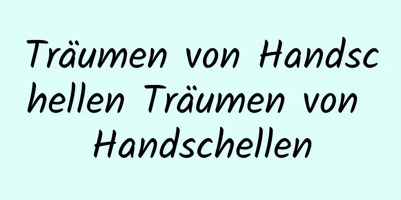 Träumen von Handschellen Träumen von Handschellen