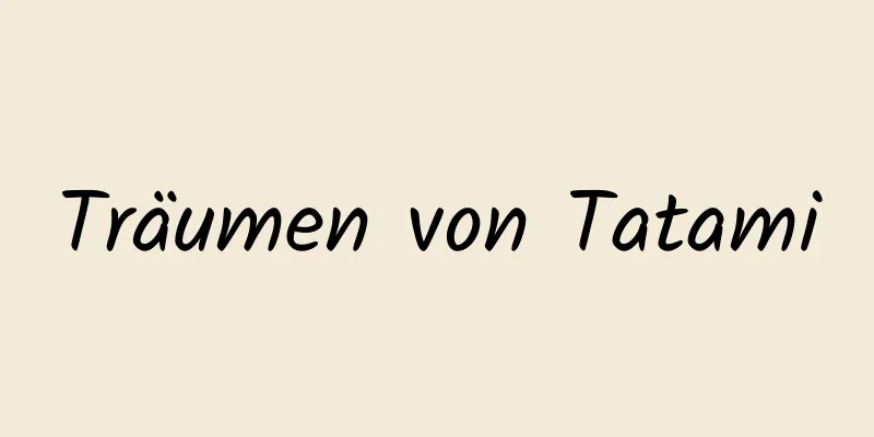 Träumen von Tatami