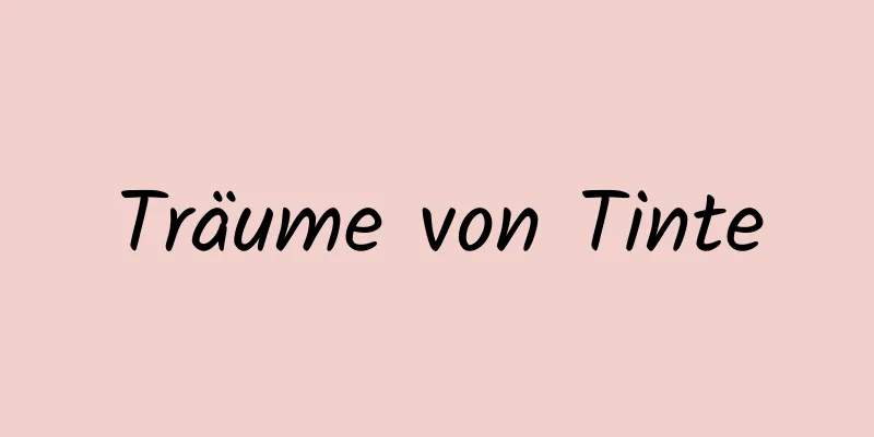 Träume von Tinte