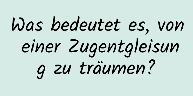 Was bedeutet es, von einer Zugentgleisung zu träumen?