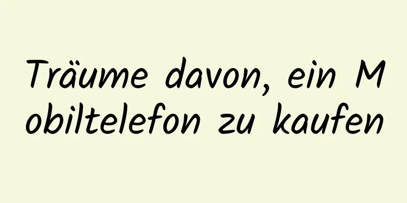 Träume davon, ein Mobiltelefon zu kaufen