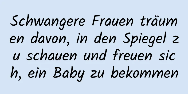 Schwangere Frauen träumen davon, in den Spiegel zu schauen und freuen sich, ein Baby zu bekommen