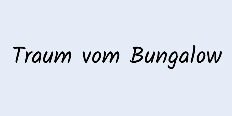 Traum vom Bungalow