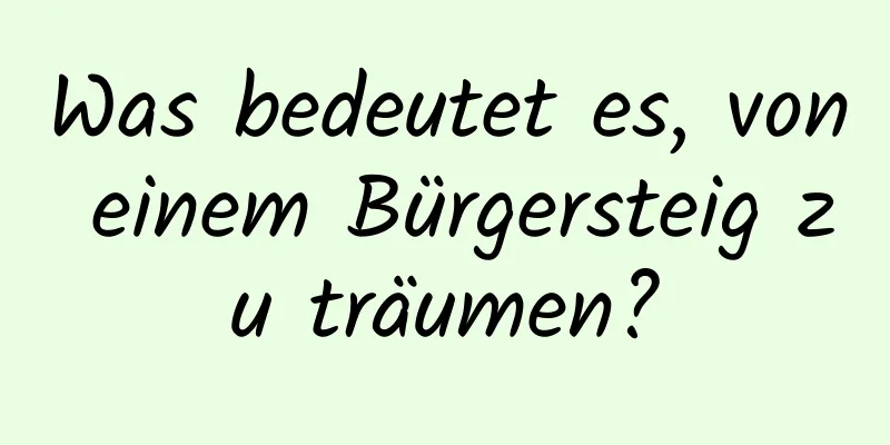 Was bedeutet es, von einem Bürgersteig zu träumen?