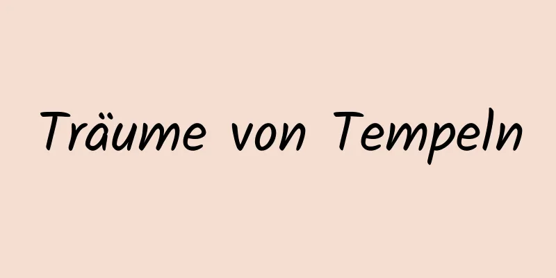 Träume von Tempeln