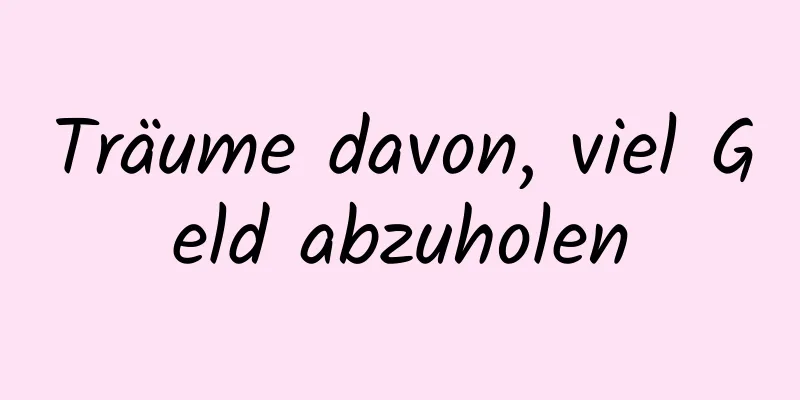 Träume davon, viel Geld abzuholen