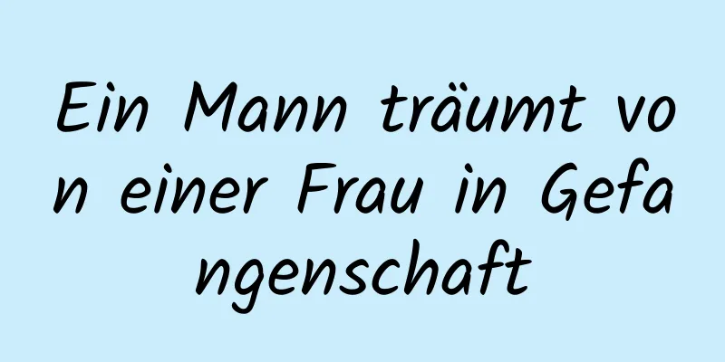 Ein Mann träumt von einer Frau in Gefangenschaft