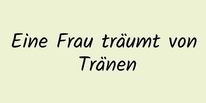 Eine Frau träumt von Tränen