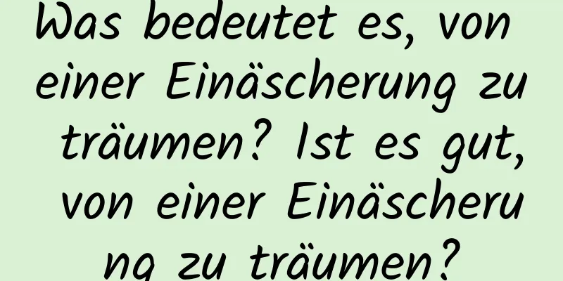 Was bedeutet es, von einer Einäscherung zu träumen? Ist es gut, von einer Einäscherung zu träumen?