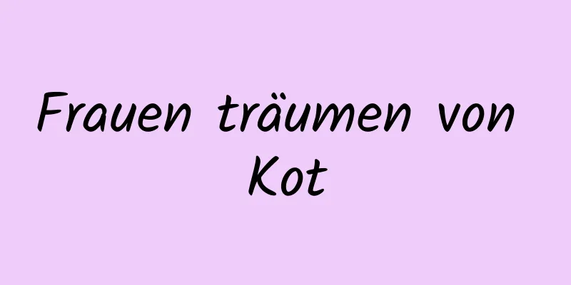 Frauen träumen von Kot