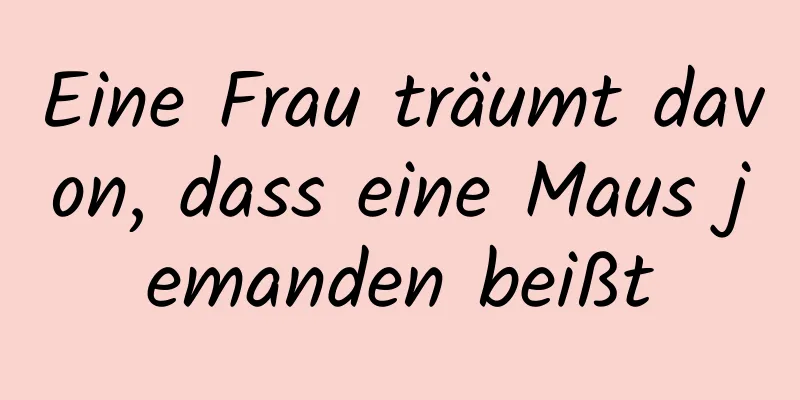 Eine Frau träumt davon, dass eine Maus jemanden beißt