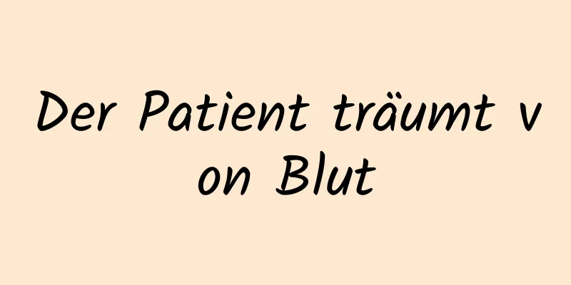 Der Patient träumt von Blut