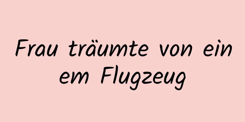 Frau träumte von einem Flugzeug