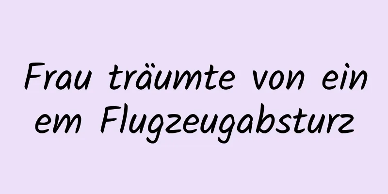 Frau träumte von einem Flugzeugabsturz