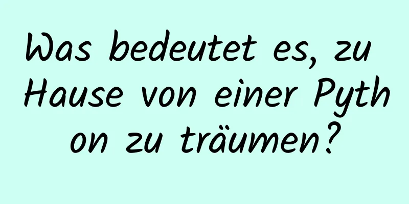 Was bedeutet es, zu Hause von einer Python zu träumen?