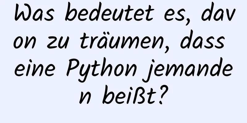 Was bedeutet es, davon zu träumen, dass eine Python jemanden beißt?