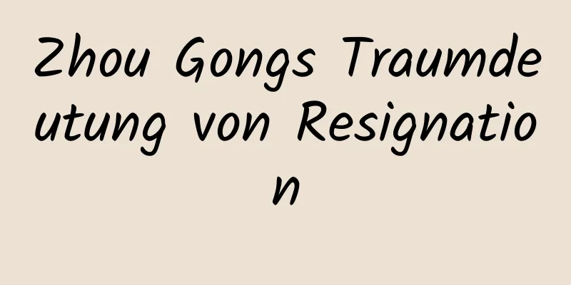 Zhou Gongs Traumdeutung von Resignation