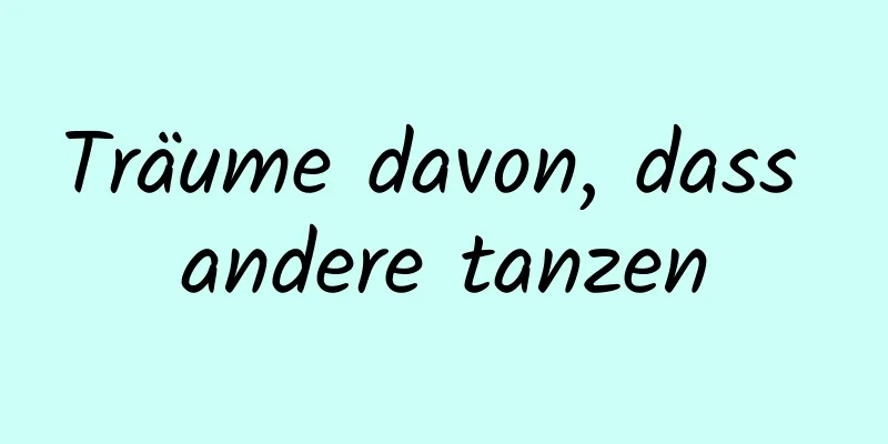 Träume davon, dass andere tanzen