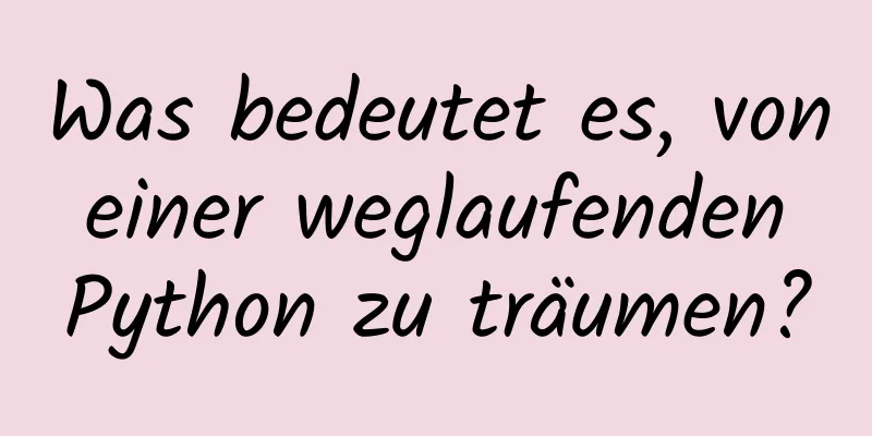 Was bedeutet es, von einer weglaufenden Python zu träumen?