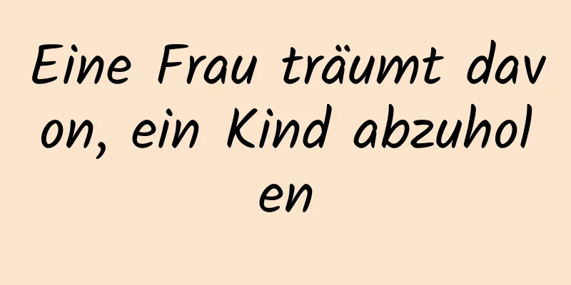 Eine Frau träumt davon, ein Kind abzuholen