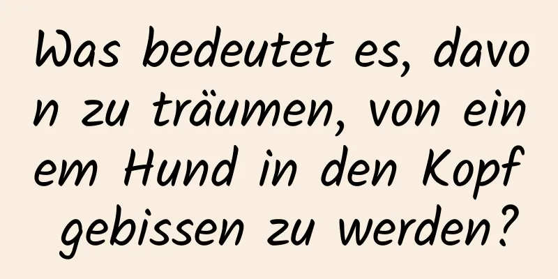 Was bedeutet es, davon zu träumen, von einem Hund in den Kopf gebissen zu werden?