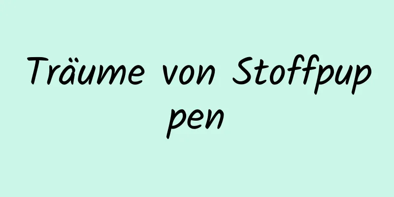 Träume von Stoffpuppen