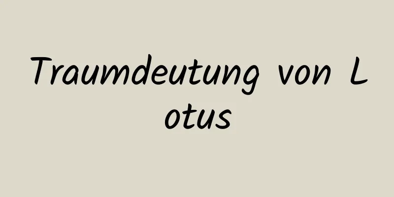 Traumdeutung von Lotus