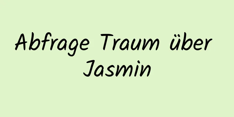 Abfrage Traum über Jasmin