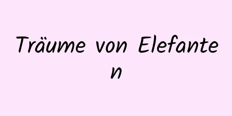 Träume von Elefanten