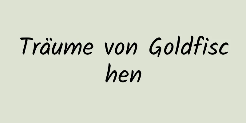 Träume von Goldfischen