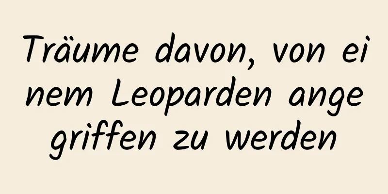 Träume davon, von einem Leoparden angegriffen zu werden