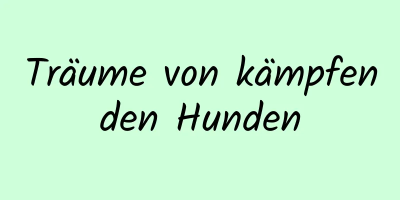 Träume von kämpfenden Hunden