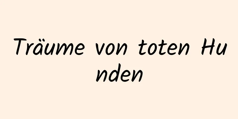 Träume von toten Hunden