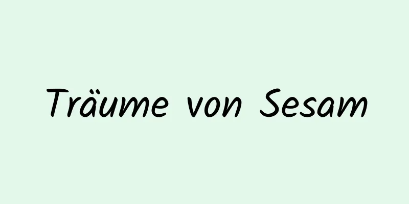 Träume von Sesam