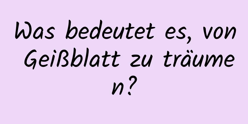 Was bedeutet es, von Geißblatt zu träumen?