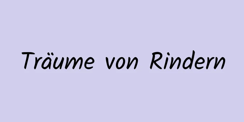 Träume von Rindern