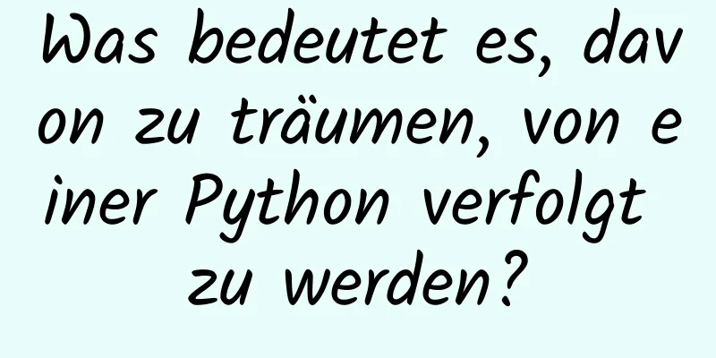 Was bedeutet es, davon zu träumen, von einer Python verfolgt zu werden?