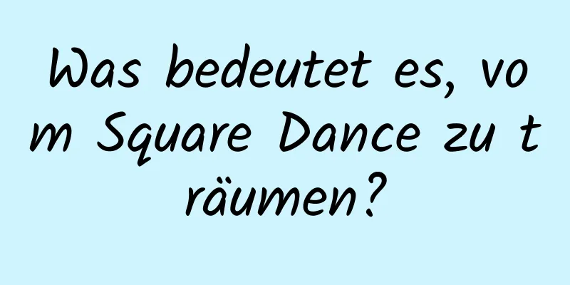 Was bedeutet es, vom Square Dance zu träumen?